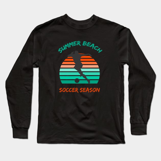 Summer Beach Soccer Season Long Sleeve T-Shirt by Merchmatics